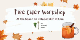 Join us at the Seasoned Spoon for a workshop on how to make Fire Cider